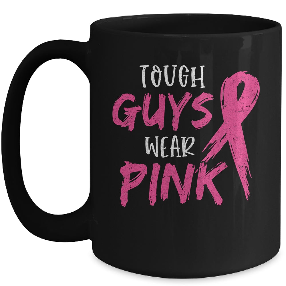 Tough Guys Wear Pink Breast Cancer Awareness Mug | siriusteestore
