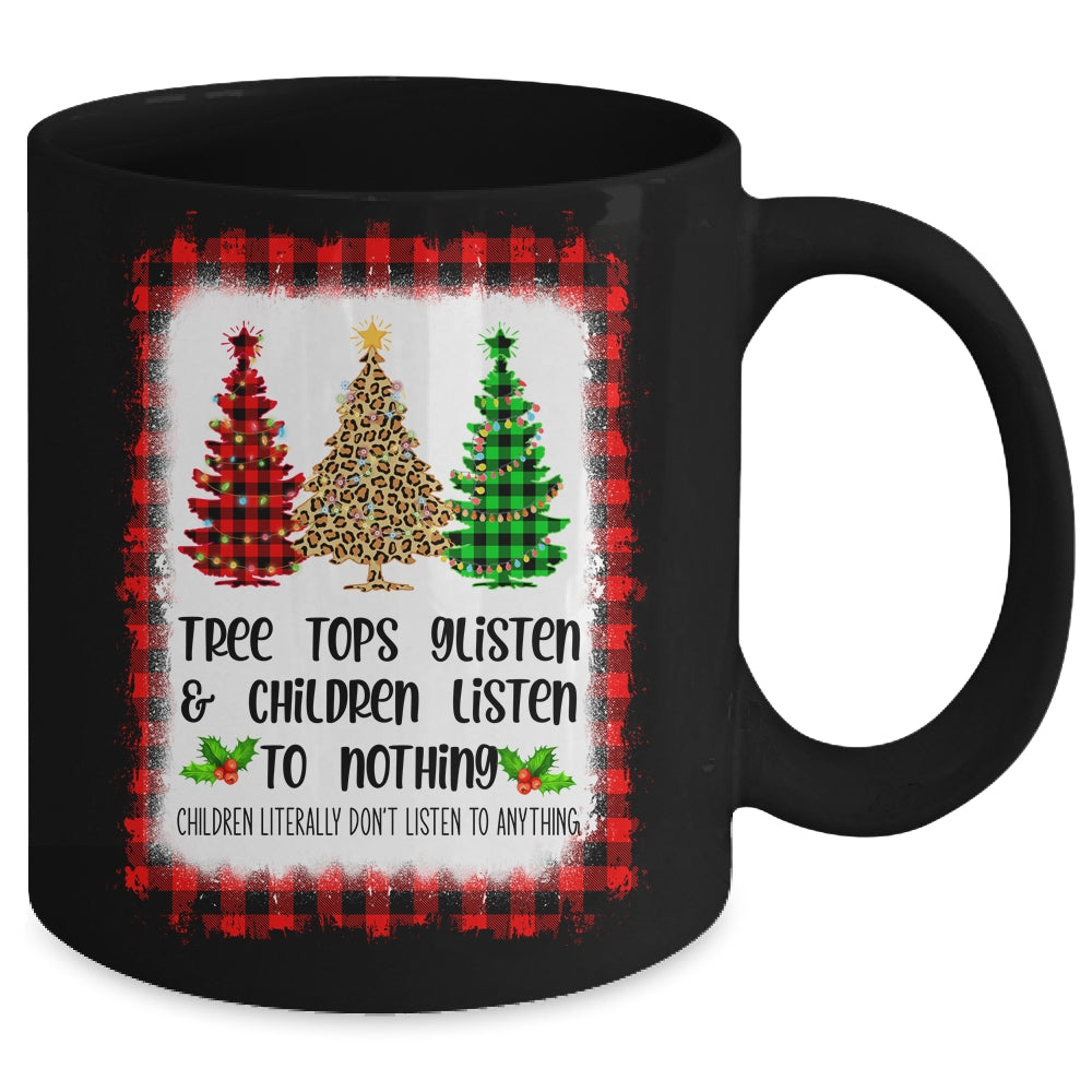 Tree Tops Glisten And Children Listen To Nothing Christmas Mug | siriusteestore