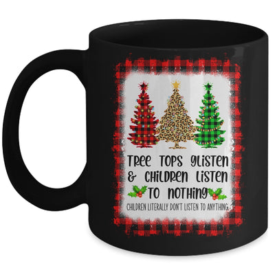 Tree Tops Glisten And Children Listen To Nothing Christmas Mug | siriusteestore