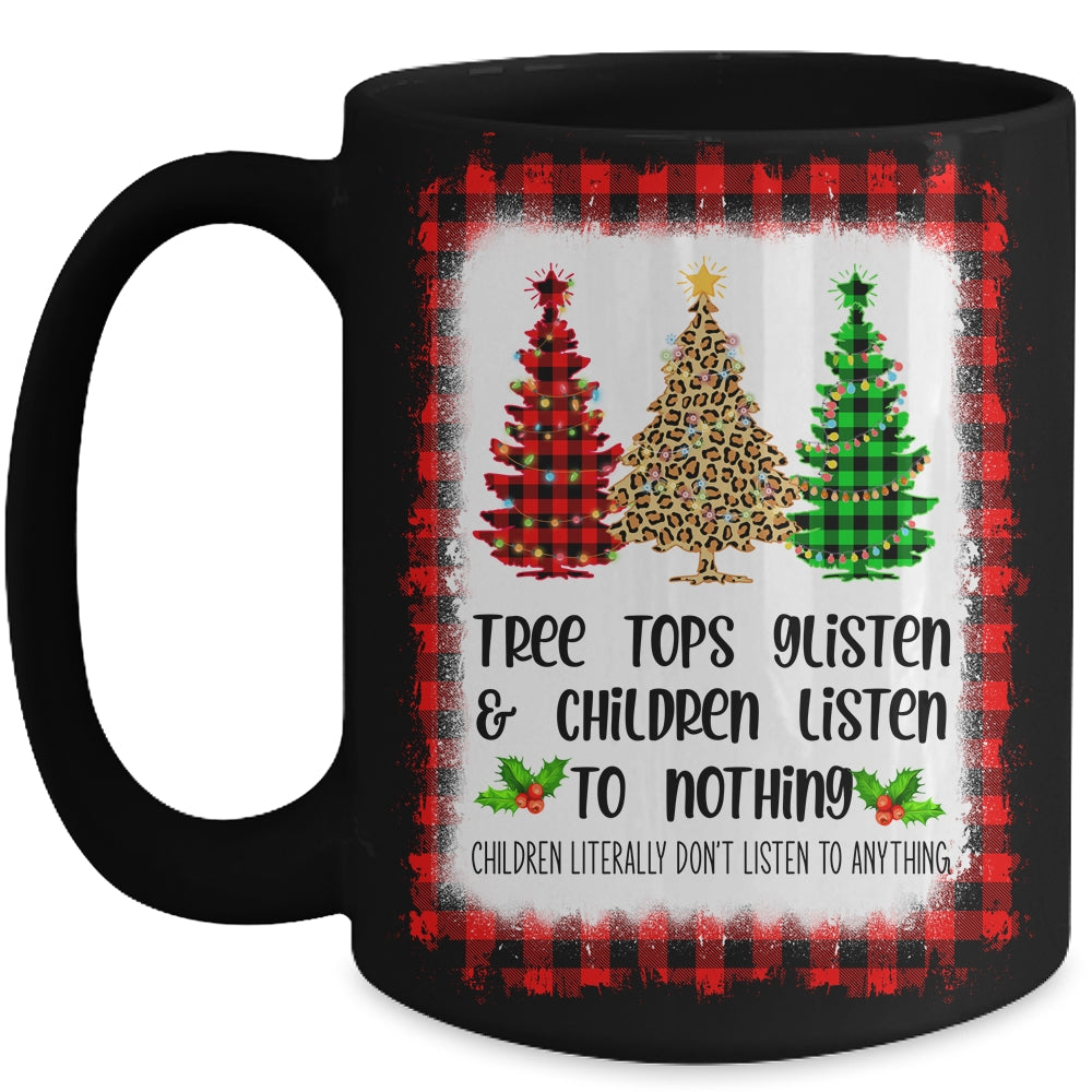 Tree Tops Glisten And Children Listen To Nothing Christmas Mug | siriusteestore
