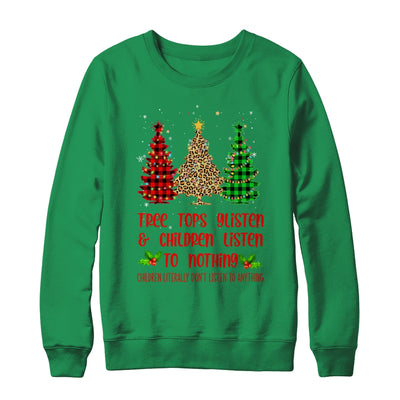 Tree Tops Glisten Children Listen To Nothing Christmas Shirt & Sweatshirt | siriusteestore