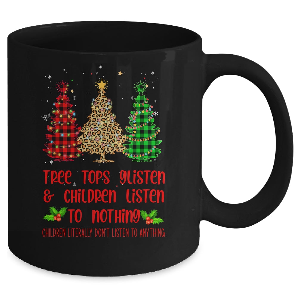 Tree Tops Glisten Children Listen To Nothing Christmas Mug | siriusteestore
