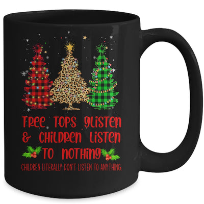 Tree Tops Glisten Children Listen To Nothing Christmas Mug | siriusteestore