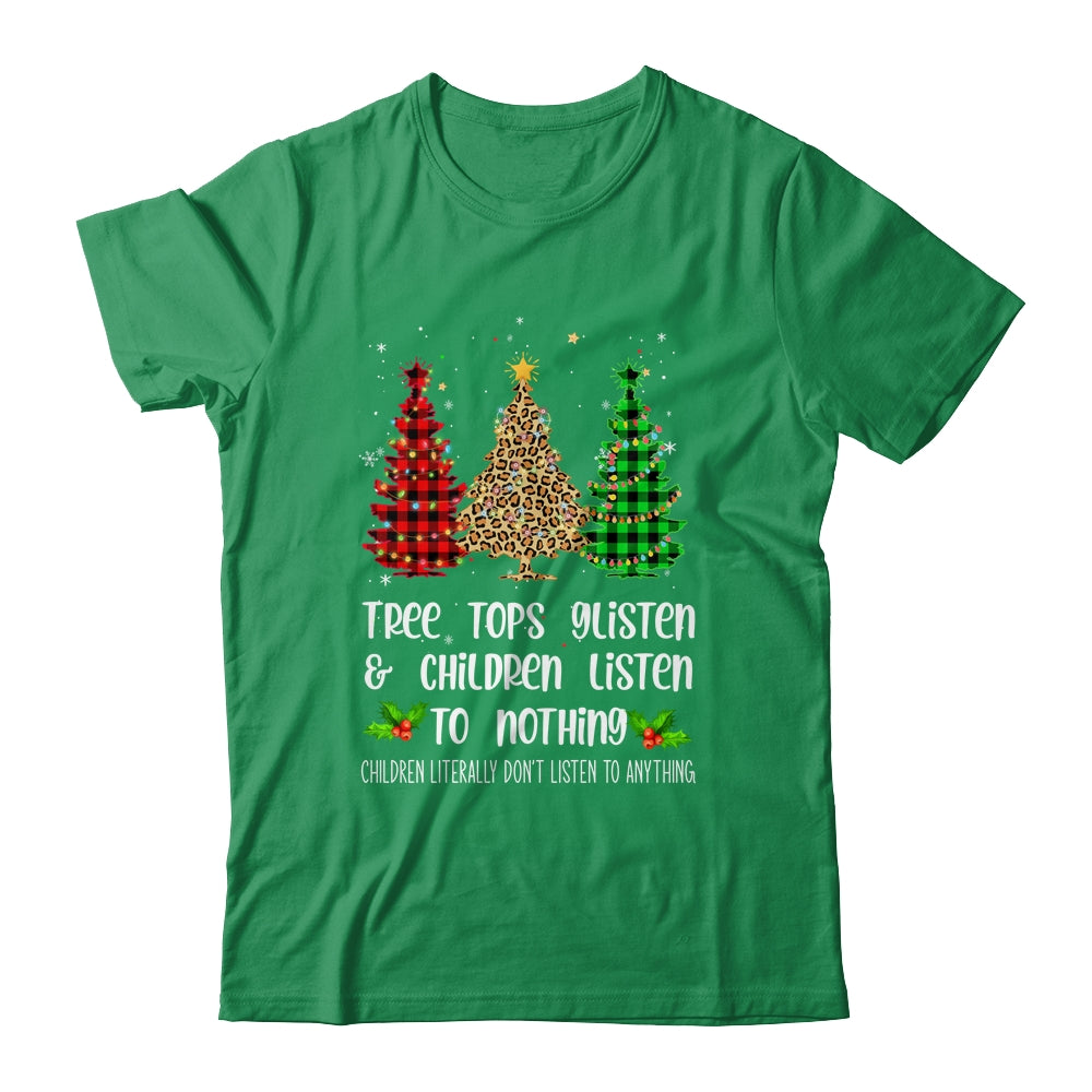 Tree Tops Glisten Children Listen To Nothing Christmas Xmas Shirt & Sweatshirt | siriusteestore