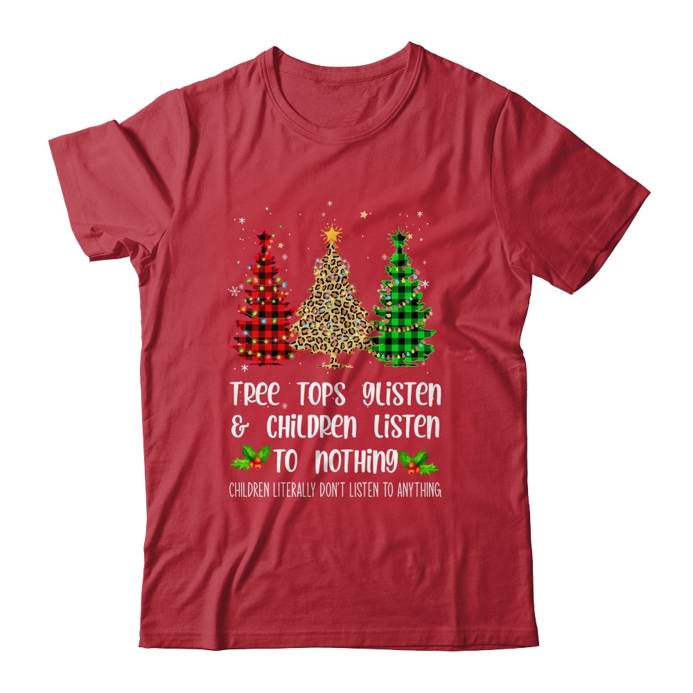 Tree Tops Glisten Children Listen To Nothing Christmas Xmas Shirt & Sweatshirt | siriusteestore