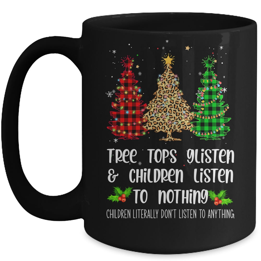 Tree Tops Glisten Children Listen To Nothing Christmas Xmas Mug | siriusteestore