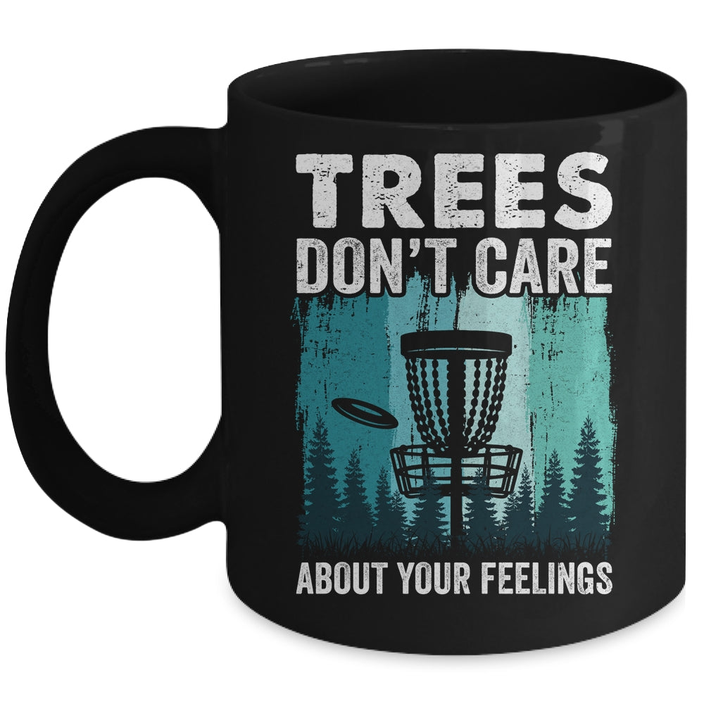 Trees Don't Care Disc Golf Player Design For Men Women Mug | siriusteestore