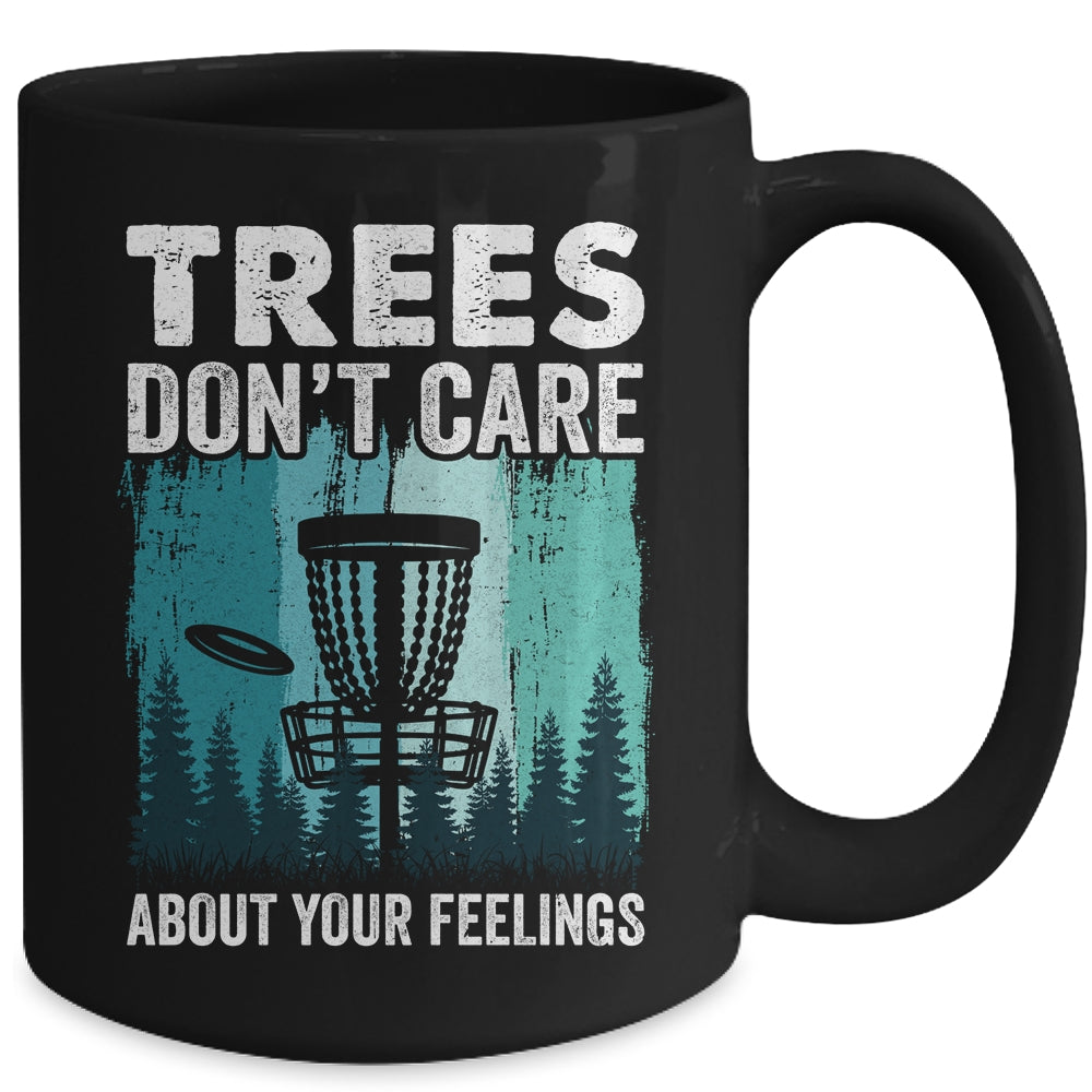Trees Don't Care Disc Golf Player Design For Men Women Mug | siriusteestore