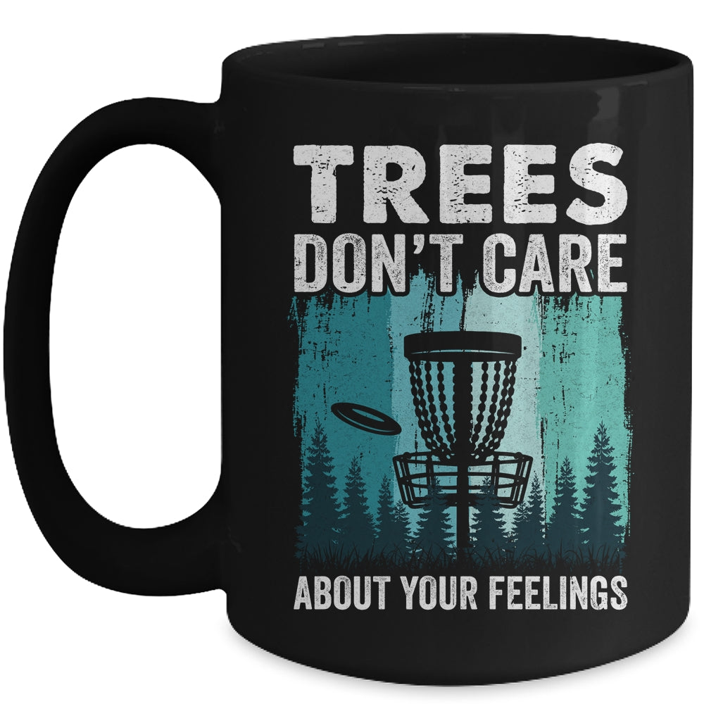 Trees Don't Care Disc Golf Player Design For Men Women Mug | siriusteestore