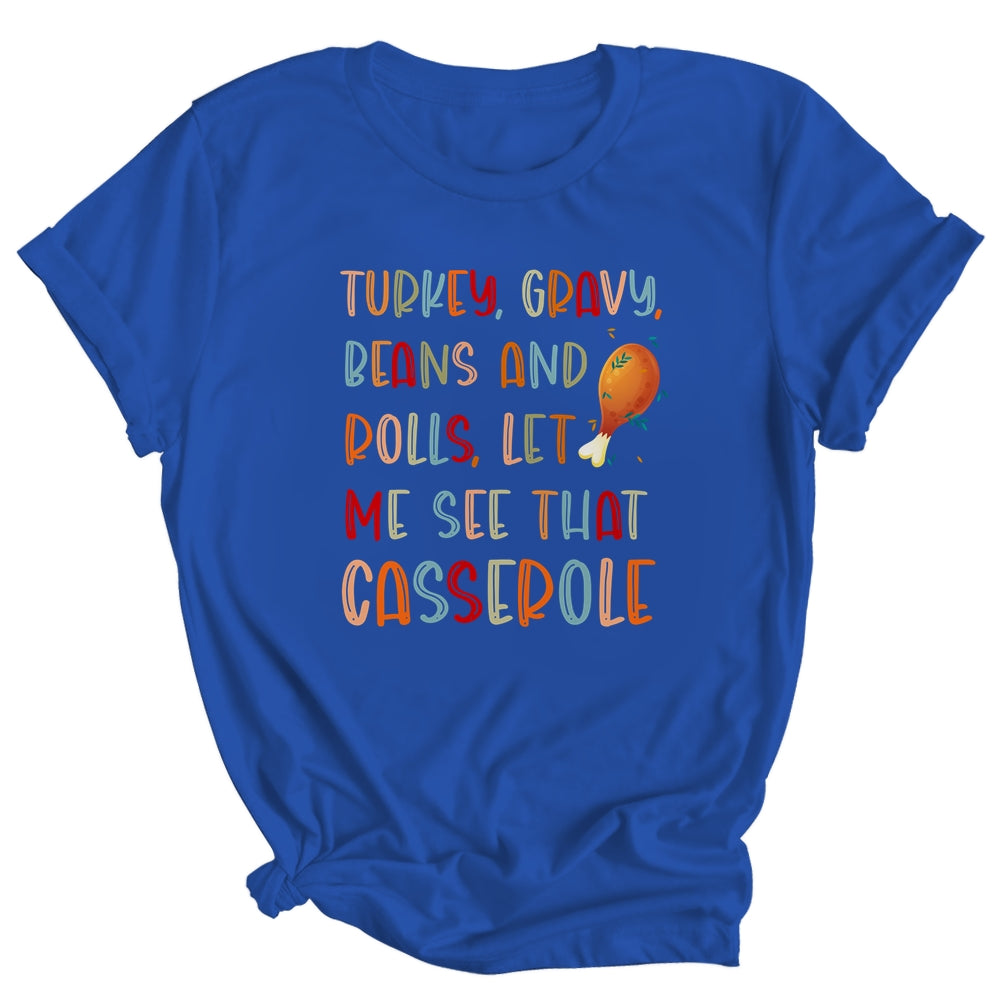 Turkey Gravy Beans And Rolls Let Me See That Casserole Shirt & Hoodie | siriusteestore