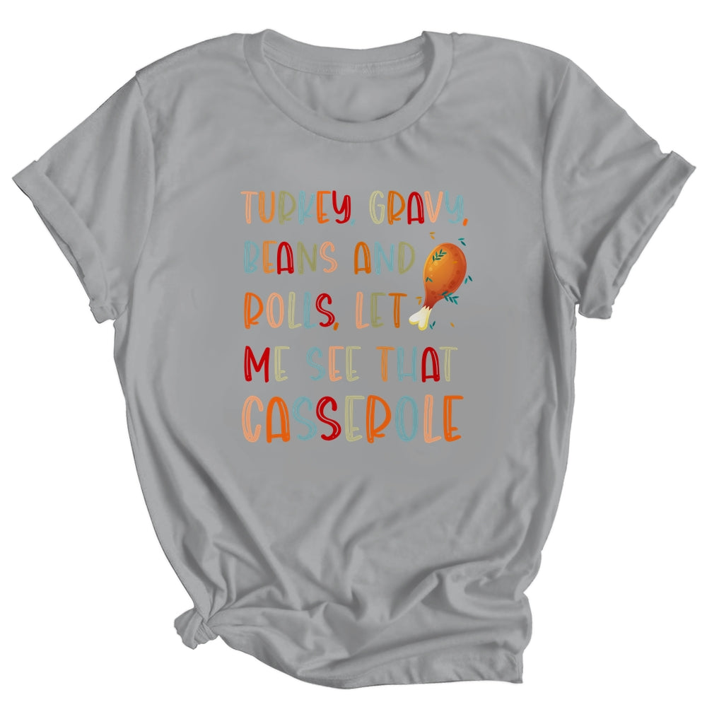 Turkey Gravy Beans And Rolls Let Me See That Casserole Shirt & Hoodie | siriusteestore