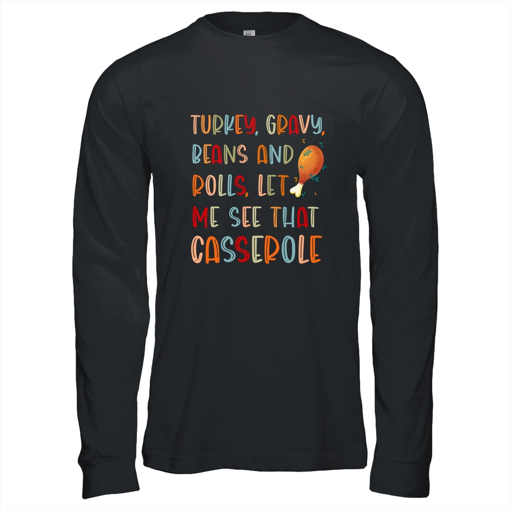 Turkey Gravy Beans And Rolls Let Me See That Casserole Shirt & Hoodie | siriusteestore