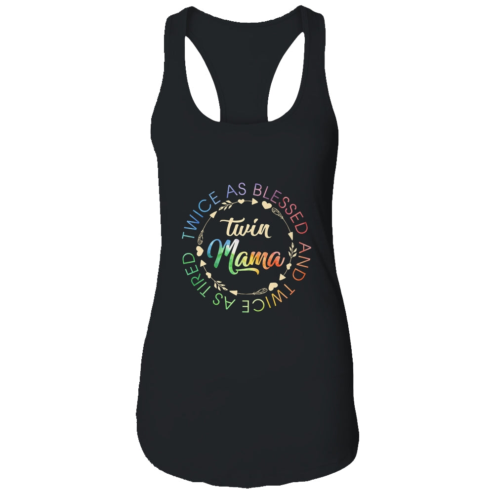 Twin Mama Twice As Blessed And Twice As Tired Funny Twin Mom Shirt & Tank Top | siriusteestore