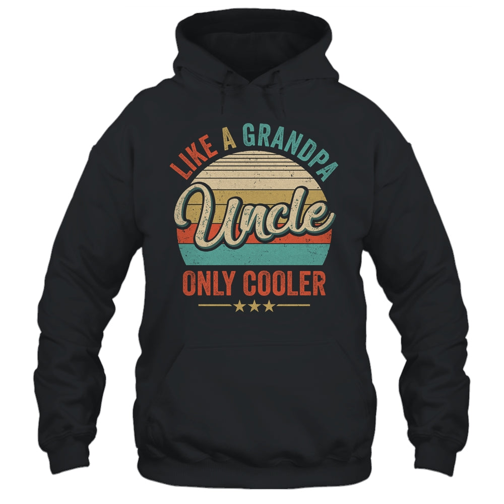 Uncle Like A Grandpa Only Cooler Vintage Dad Fathers Day Shirt & Hoodie | siriusteestore