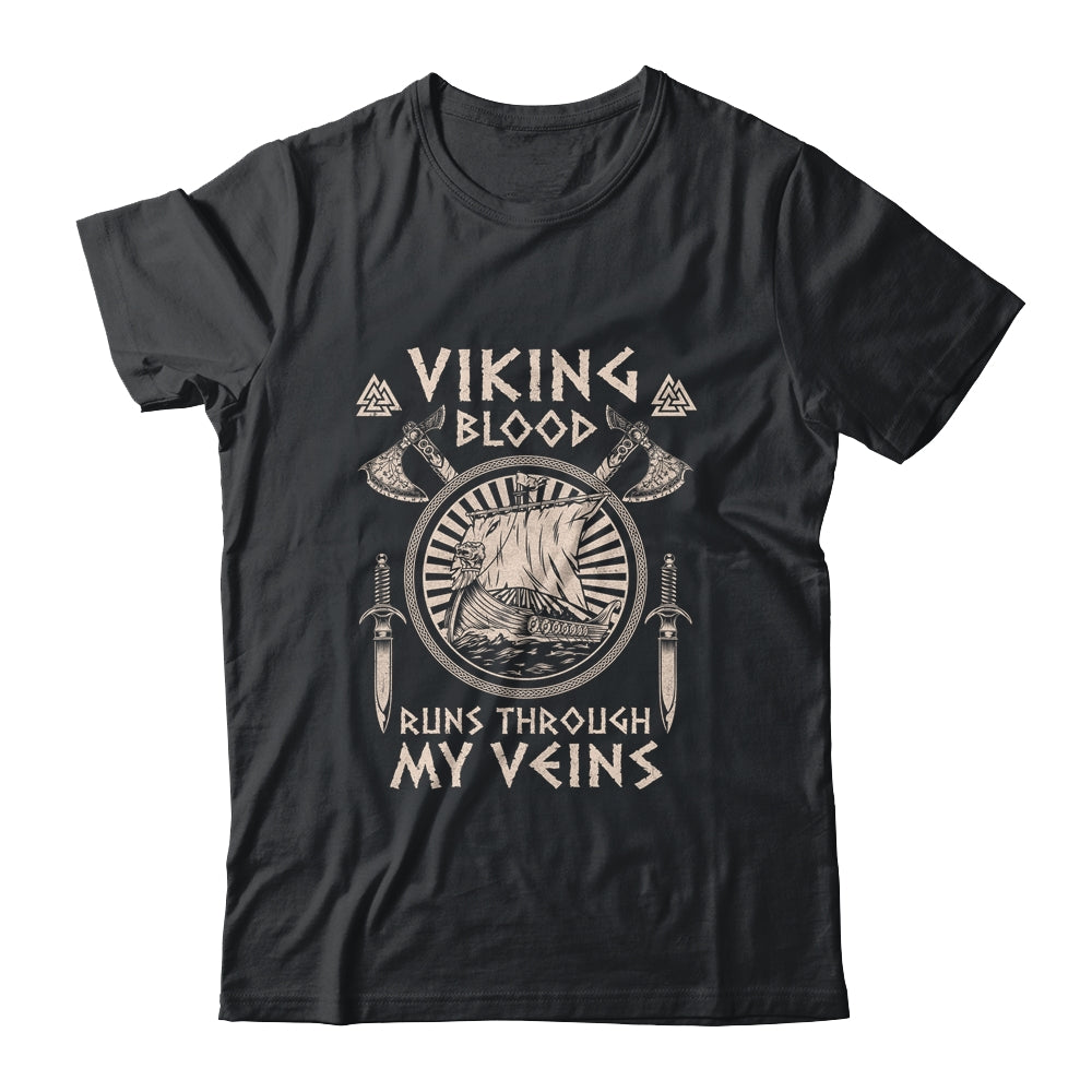 Viking Blood Runs Through My Veins Viking Ship For Men Women Shirt & Hoodie | siriusteestore