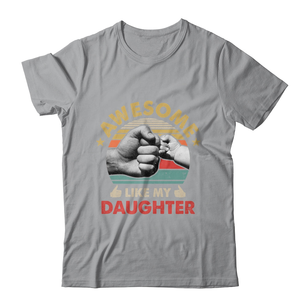 Vintage Awesome Like My Daughter Fathers Day Shirt & Hoodie | siriusteestore
