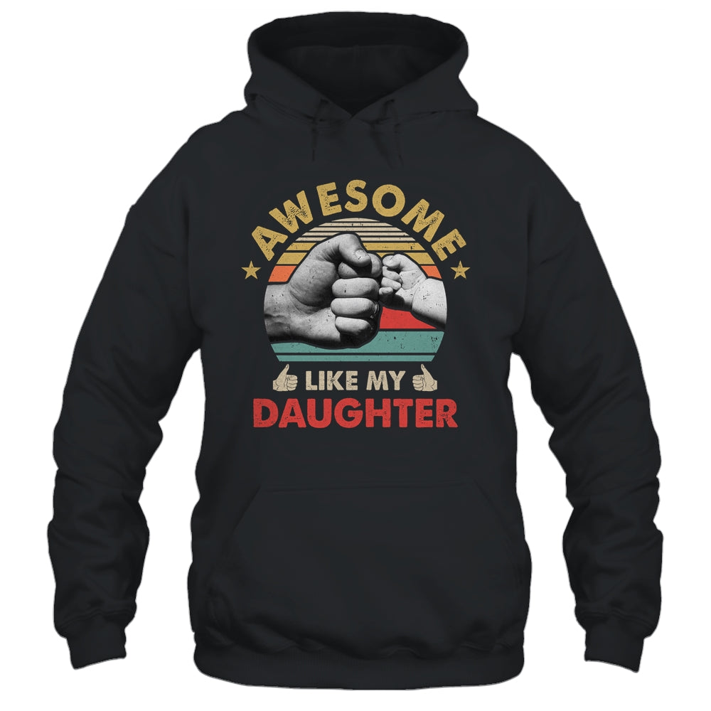 Vintage Awesome Like My Daughter Fathers Day Shirt & Hoodie | siriusteestore