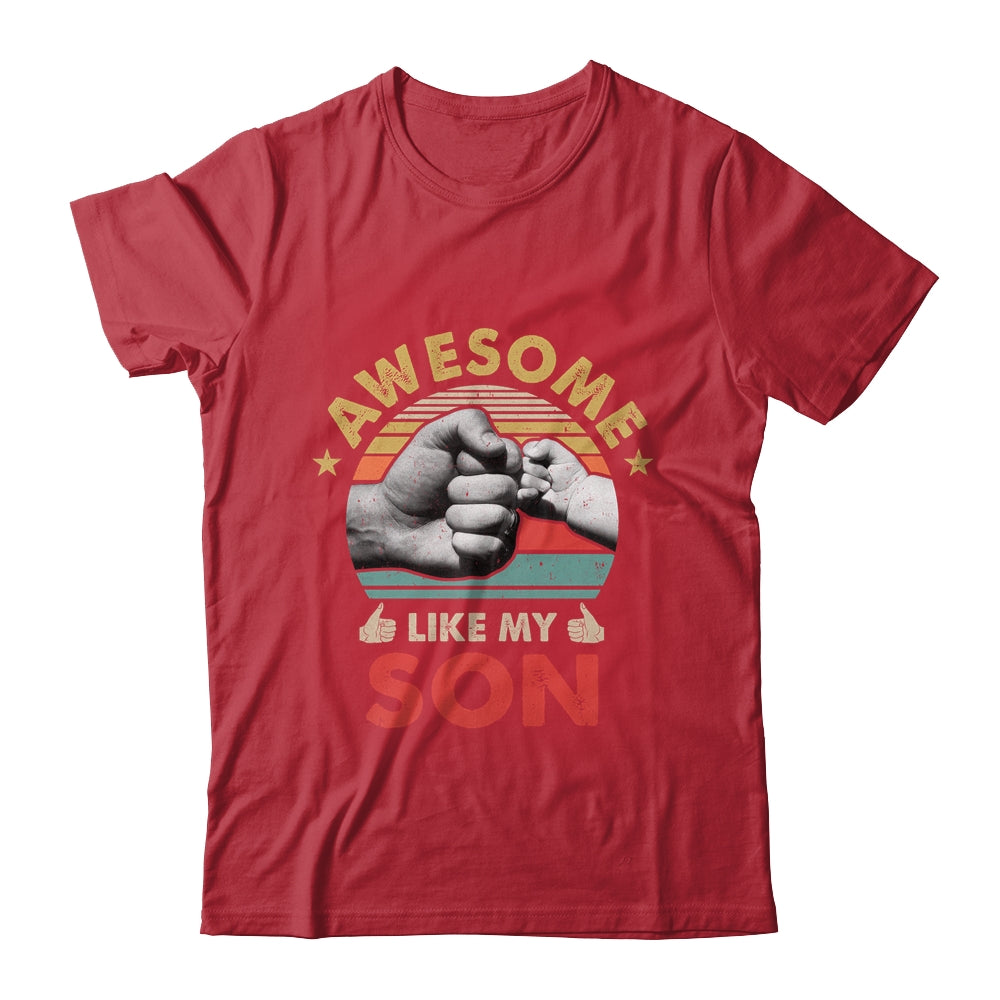 Vintage Awesome Like My Son Fathers Day Shirt & Hoodie | siriusteestore