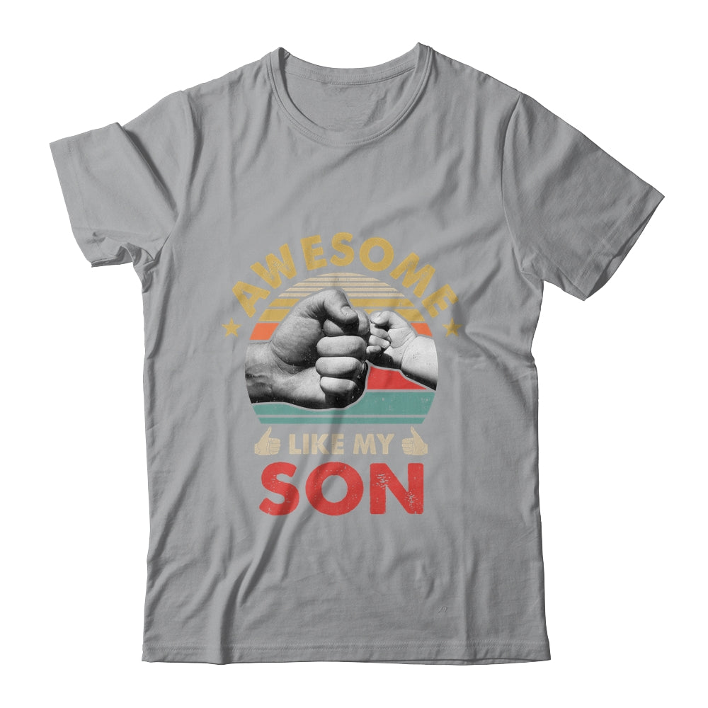 Vintage Awesome Like My Son Fathers Day Shirt & Hoodie | siriusteestore