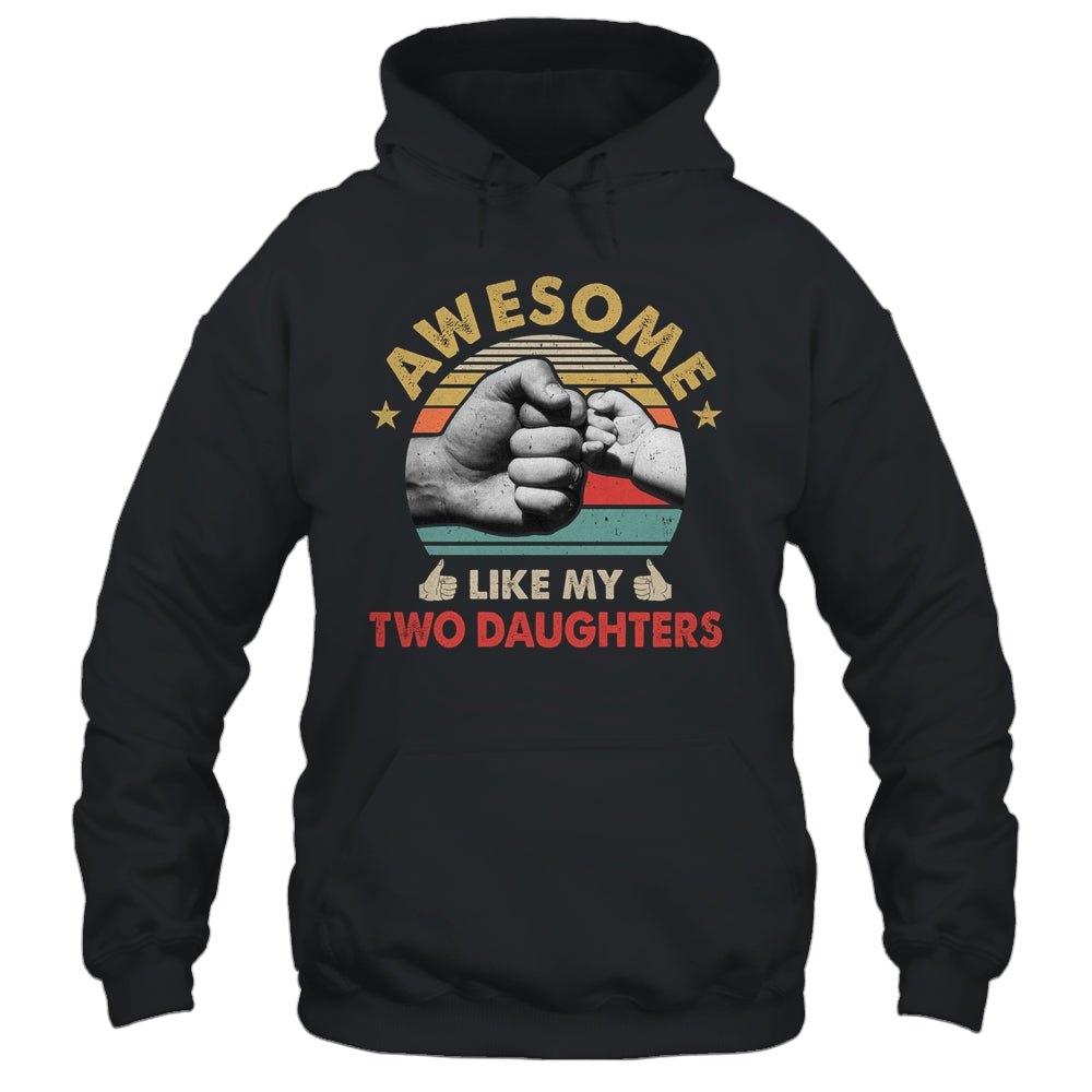 Vintage Awesome Like My Two Daughters Fathers Day Shirt & Hoodie | siriusteestore