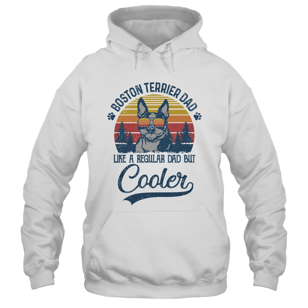 Vintage Boston Terrier Dad Like A Regular Dad But Cooler Funny Shirt & Hoodie | siriusteestore