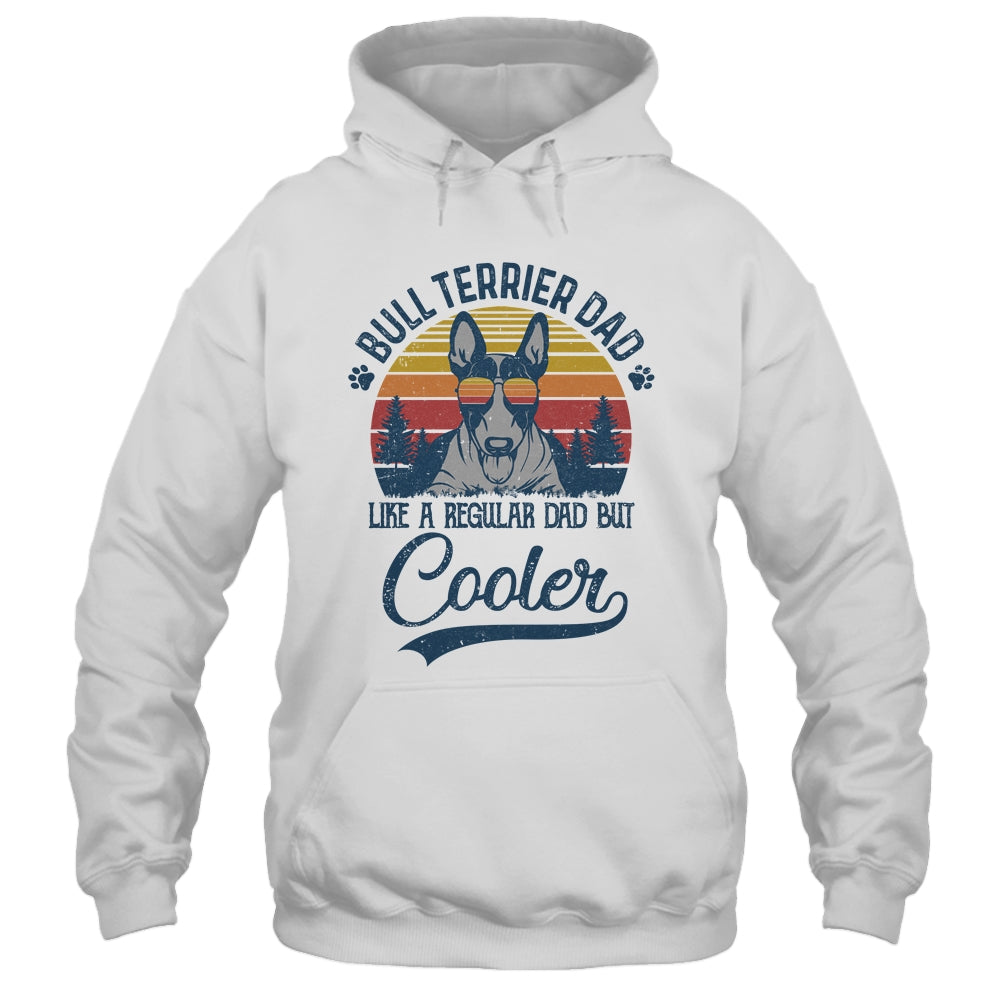Vintage Bull Terrier Dad Like A Regular Dad But Cooler Funny Shirt & Hoodie | siriusteestore