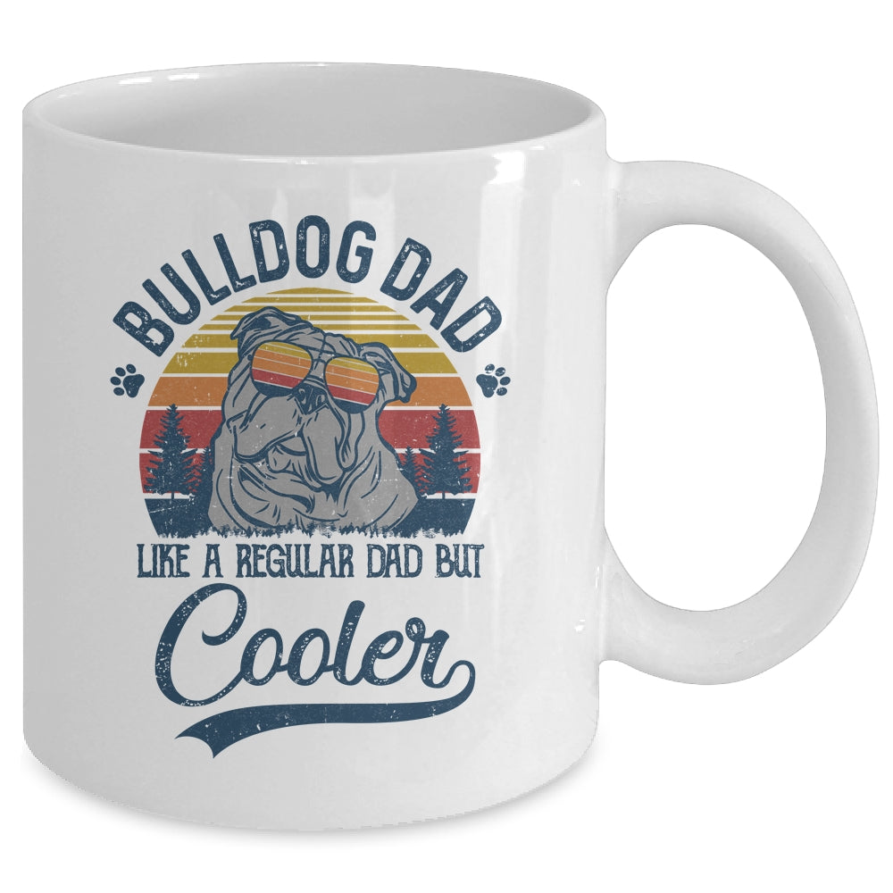 Vintage Bulldog Dad Like A Regular Dad But Cooler Funny Mug | siriusteestore