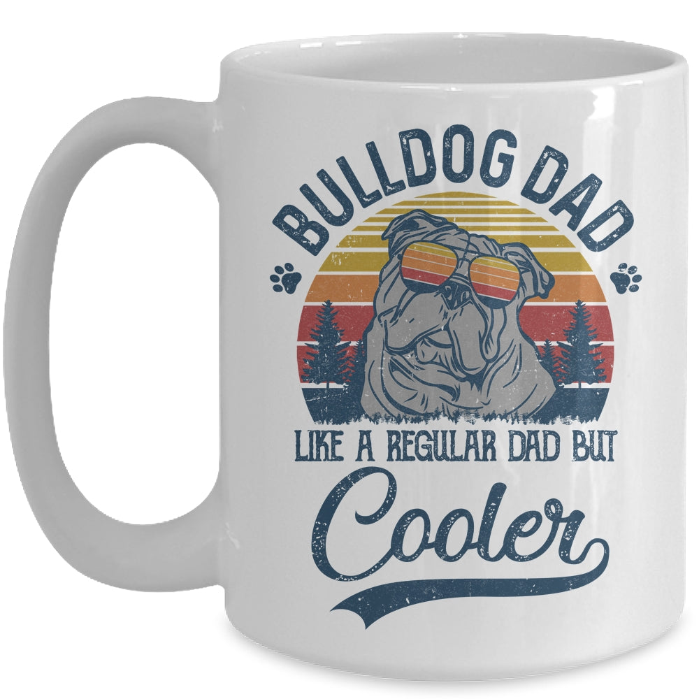 Vintage Bulldog Dad Like A Regular Dad But Cooler Funny Mug | siriusteestore