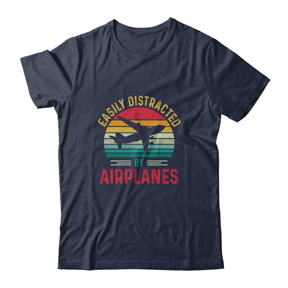 Vintage Easily Distracted By Airplanes Funny Pilot Flying Shirt & Hoodie | Siriustee.com