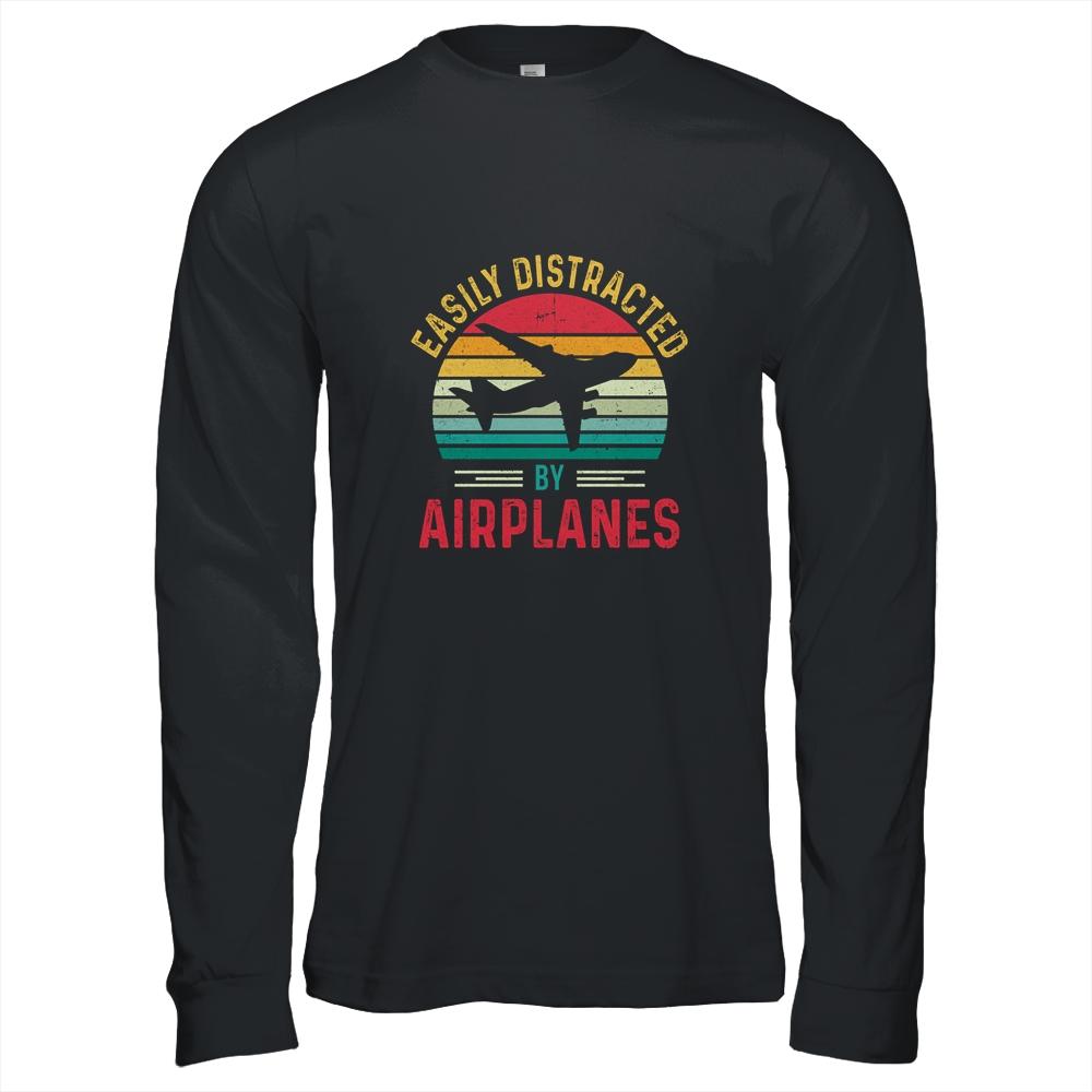 Vintage Easily Distracted By Airplanes Funny Pilot Flying Shirt & Hoodie | Siriustee.com