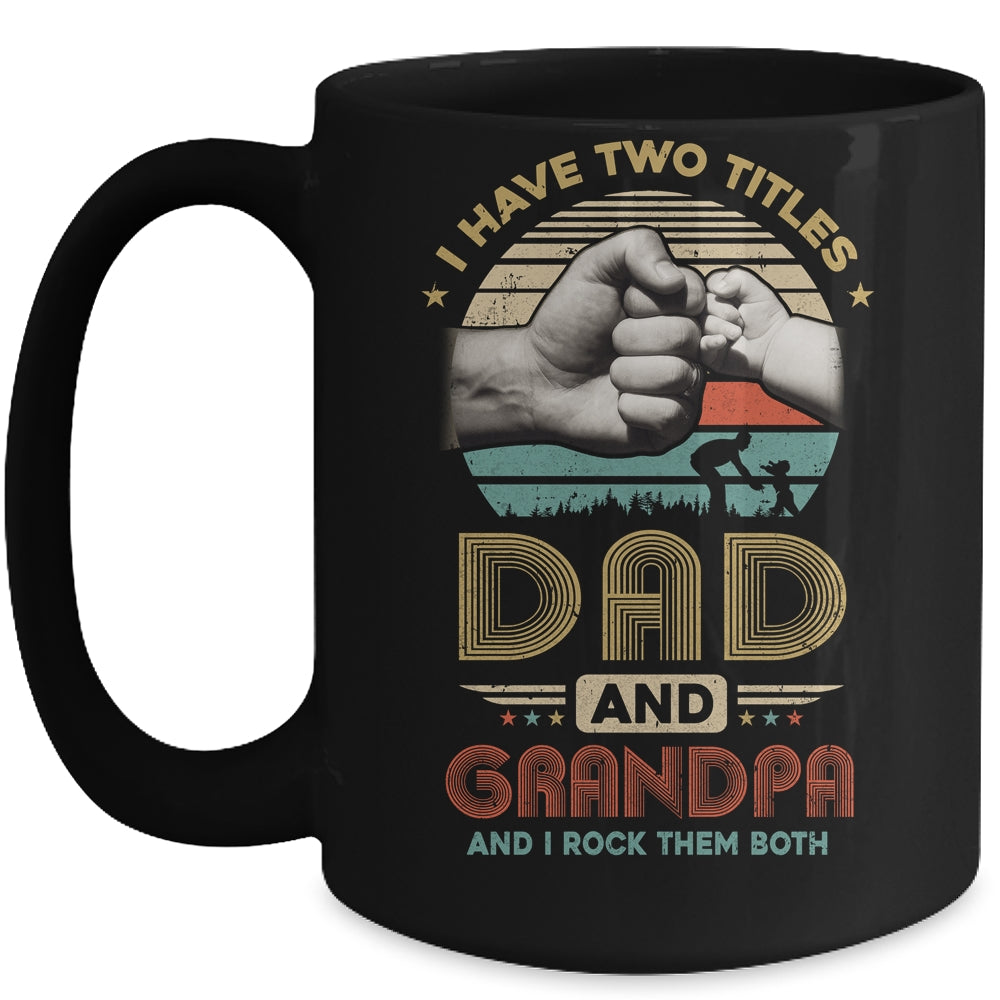 Vintage I Have Two Title Dad And Grandpa Funny Fathers Day Mug | siriusteestore