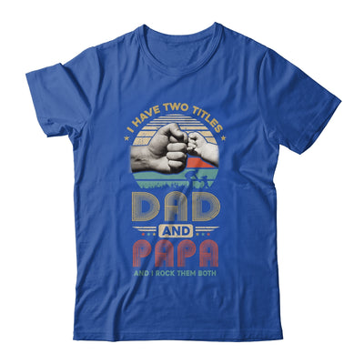 Vintage I Have Two Title Dad And Papa Funny Fathers Day Shirt & Hoodie | siriusteestore