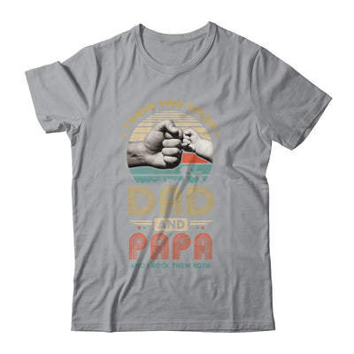 Vintage I Have Two Title Dad And Papa Funny Fathers Day Shirt & Hoodie | siriusteestore