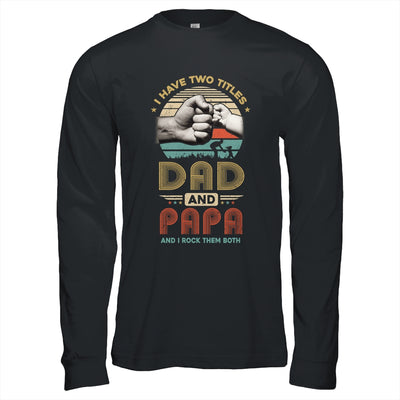 Vintage I Have Two Title Dad And Papa Funny Fathers Day Shirt & Hoodie | siriusteestore