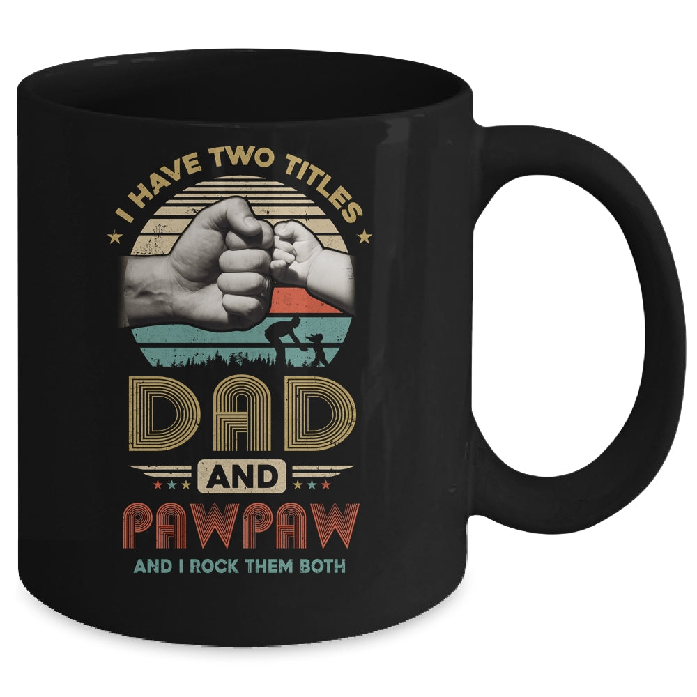 Vintage I Have Two Title Dad And Pawpaw Funny Fathers Day Mug | siriusteestore