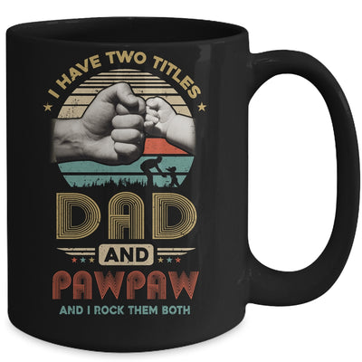 Vintage I Have Two Title Dad And Pawpaw Funny Fathers Day Mug | siriusteestore