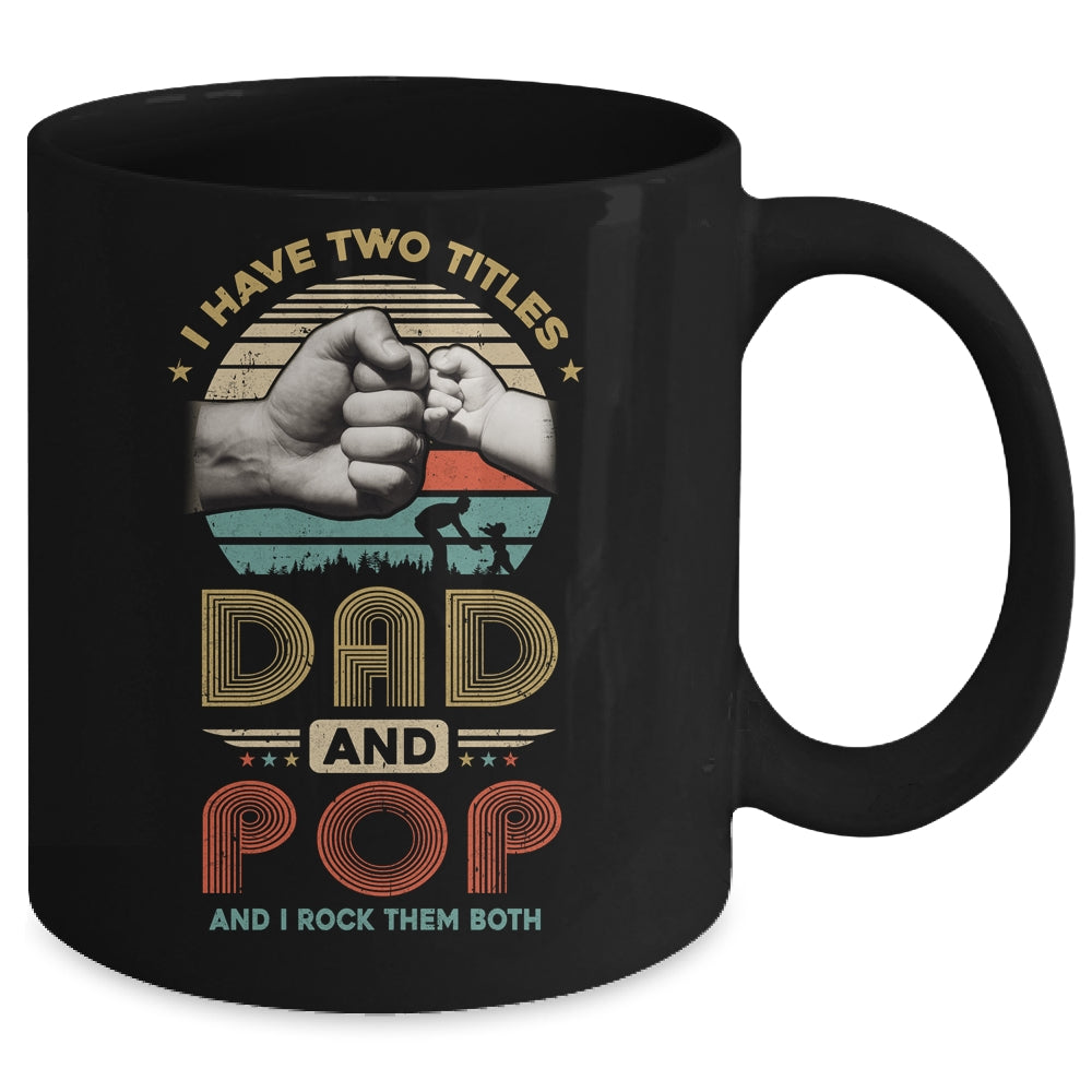Vintage I Have Two Title Dad And Pop Funny Fathers Day Mug | siriusteestore