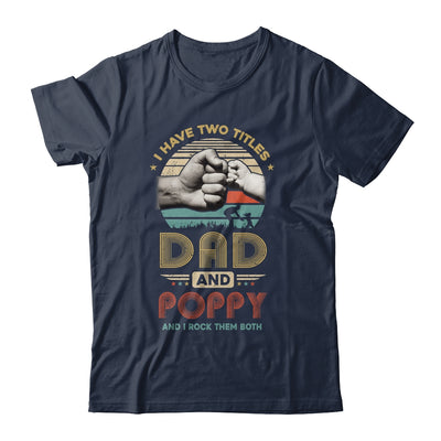 Vintage I Have Two Title Dad And Poppy Funny Fathers Day Shirt & Hoodie | siriusteestore