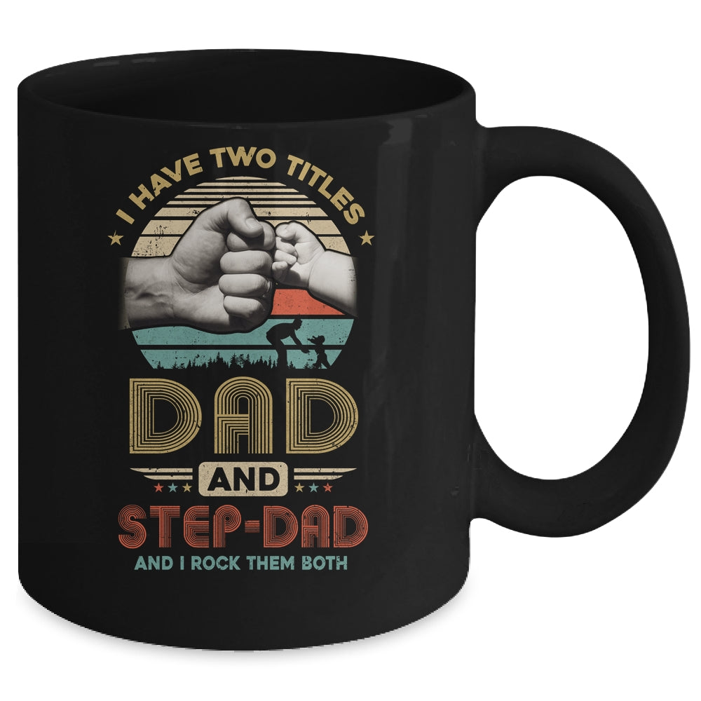 Vintage I Have Two Title Dad And Step-Dad Funny Fathers Day Mug | siriusteestore