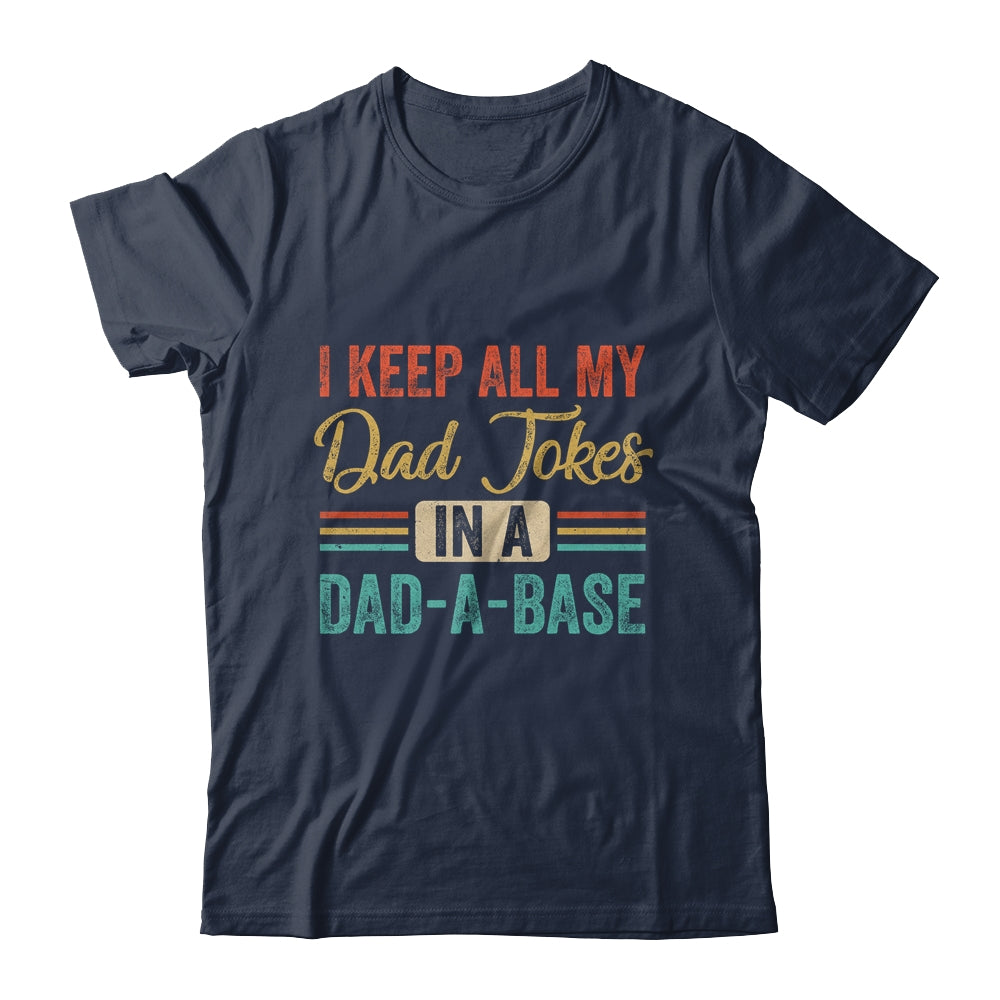 Vintage I Keep All My Dad Jokes In A Dad-A-Base Funny Dad Shirt & Hoodie | siriusteestore