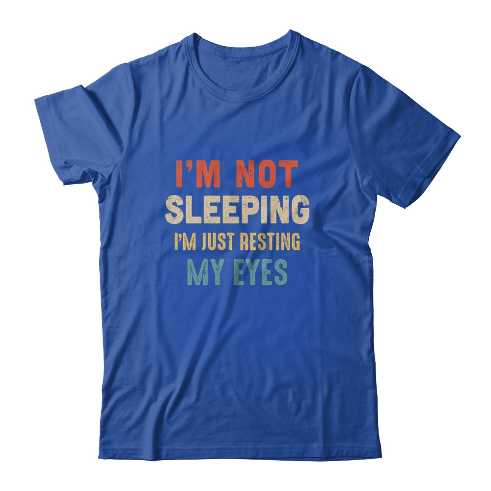 Vintage I'm Not Sleeping I'm Just Resting My Eyes Shirt & Hoodie | siriusteestore