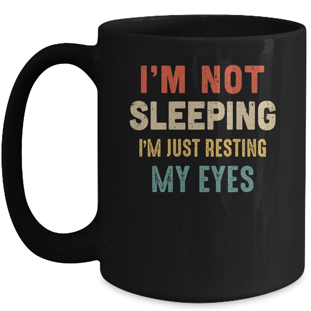 Vintage I'm Not Sleeping I'm Just Resting My Eyes Mug | siriusteestore