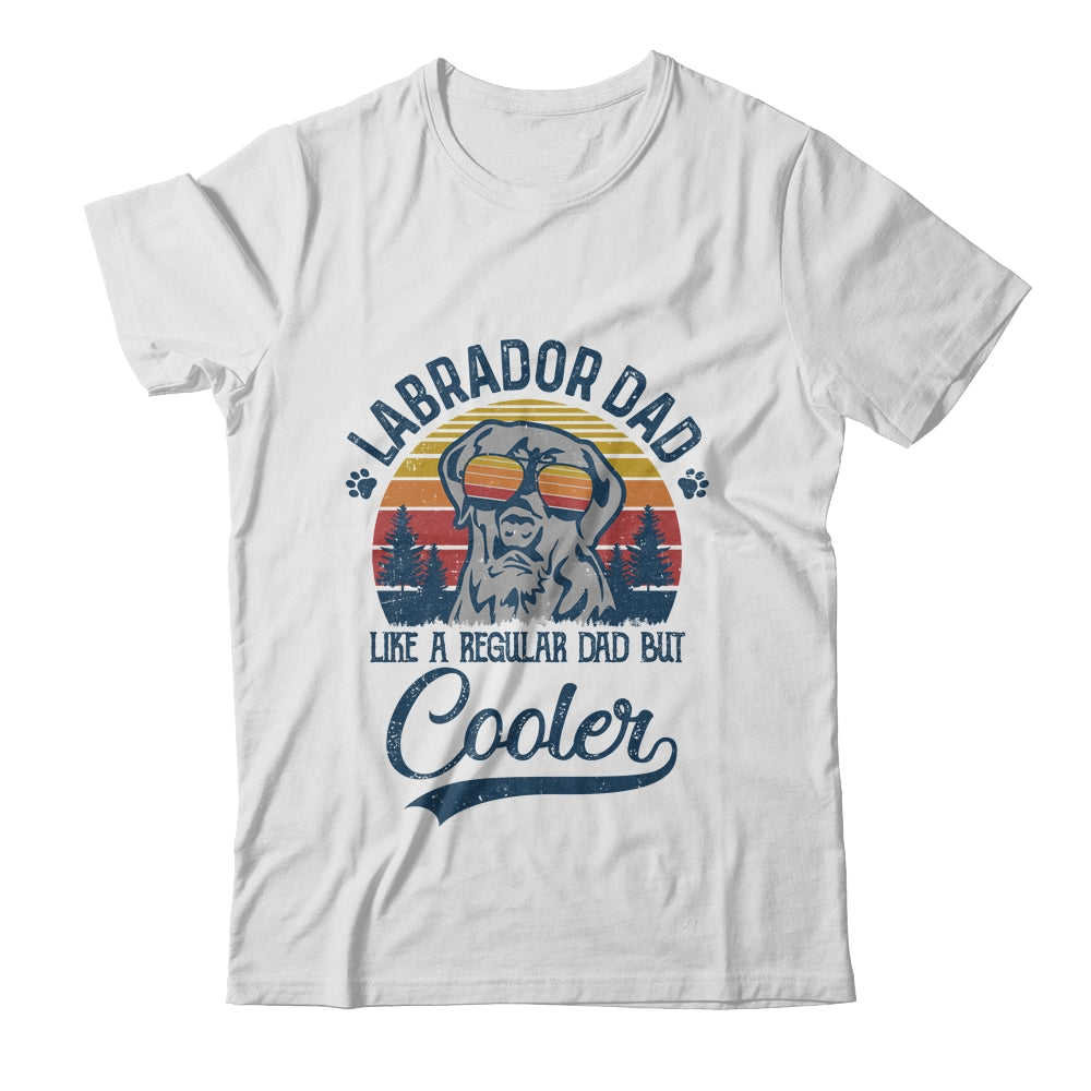 Vintage Labrador Dad Like A Regular Dad But Cooler Funny Shirt & Hoodie | siriusteestore