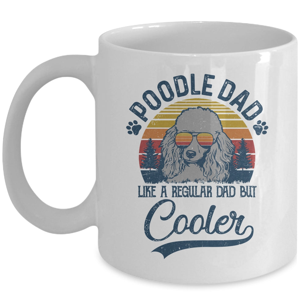 Vintage Poodle Dad Like A Regular Dad But Cooler Funny Mug | siriusteestore