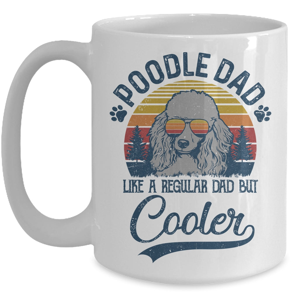 Vintage Poodle Dad Like A Regular Dad But Cooler Funny Mug | siriusteestore