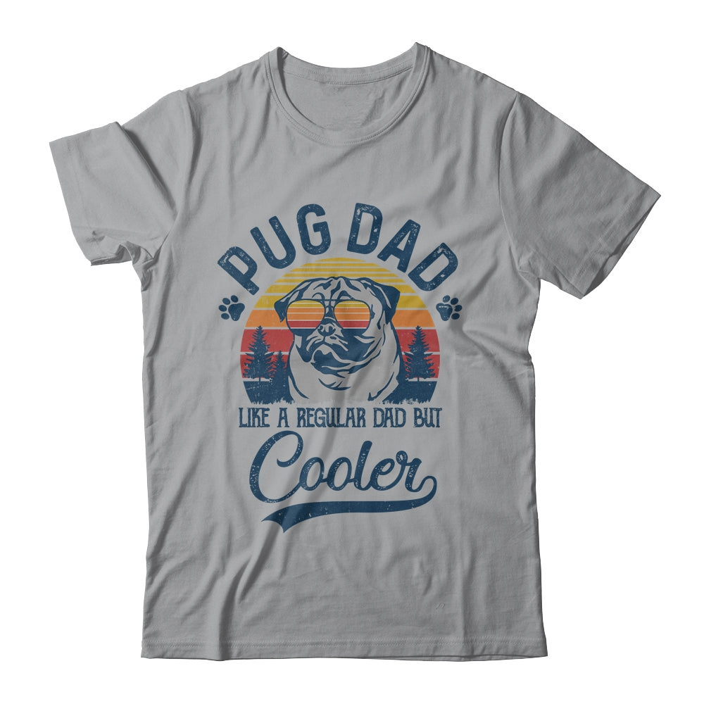 Vintage Pug Dad Like A Regular Dad But Cooler Funny Shirt & Hoodie | siriusteestore