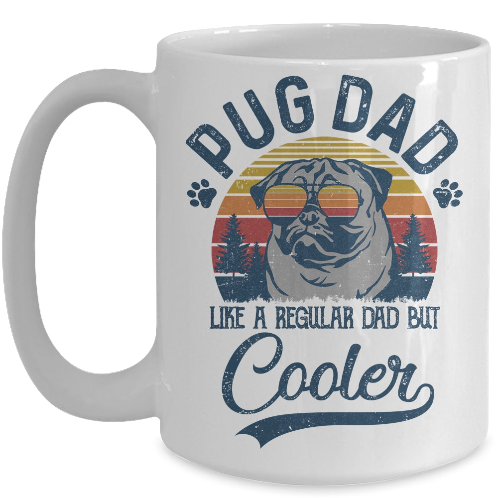 Vintage Pug Dad Like A Regular Dad But Cooler Funny Mug | siriusteestore