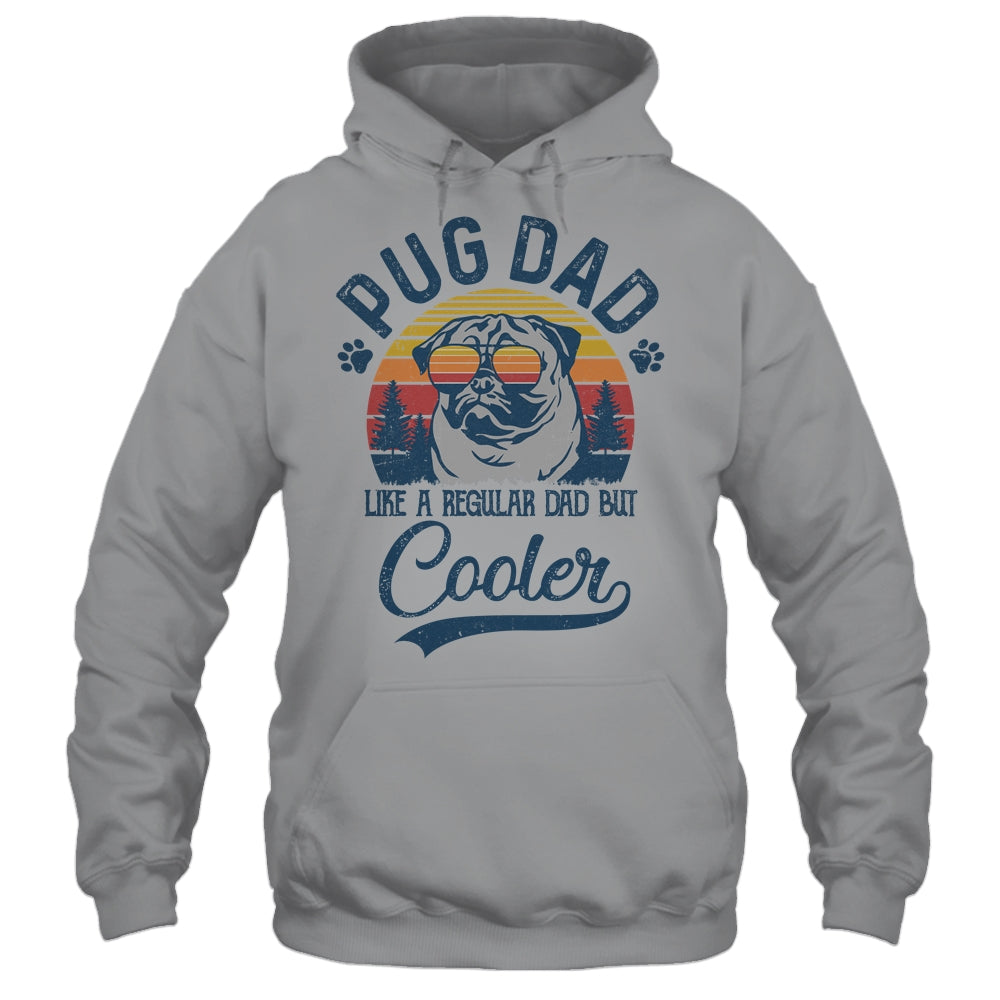 Vintage Pug Dad Like A Regular Dad But Cooler Funny Shirt & Hoodie | siriusteestore