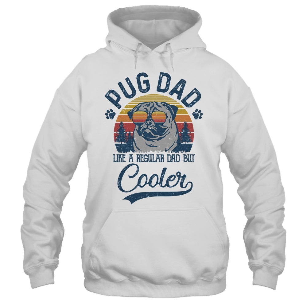 Vintage Pug Dad Like A Regular Dad But Cooler Funny Shirt & Hoodie | siriusteestore