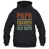 Vintage Retro Papa Because Grandpa Is For Old Guys Funny Shirt & Hoodie | Siriustee.com